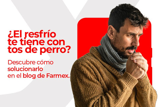 Cuidado con la tos y el resfriado: prepárate para la temporada y conoce todo lo que tenemos en Farmex